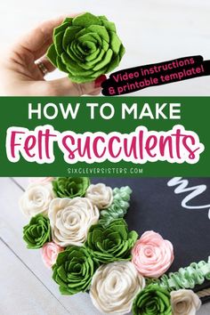 how to make felt succulents with video instructions and printable template for beginners