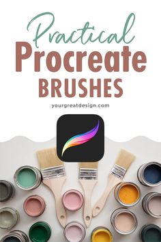 paint brushes with the words practical procreate brushes on it and some colors in them