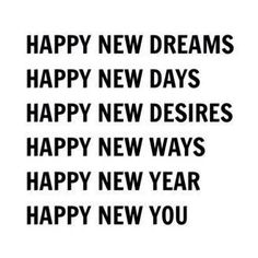 a black and white photo with the words happy new dreams, happy new days, happy new