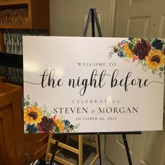 a welcome sign with sunflowers and the words,'welcome to the night before celebrating stephen & morgan october 08, 2011 '