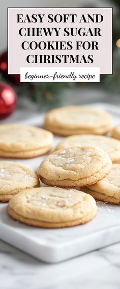 easy soft and chewy sugar cookies for christmas