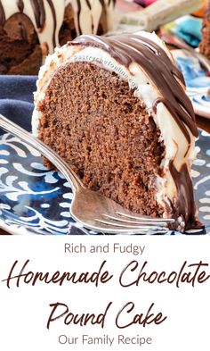 a slice of chocolate cake on a plate with the words rich and fudgey homemade chocolate pound cake