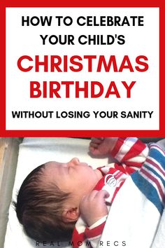 a baby laying on top of a bed with the words how to celebrate your child's christmas birthday without losing your santa