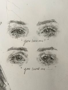 a drawing of two eyes with the words you love me written on them