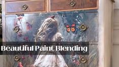 a dresser with butterflies painted on it and the words beautiful paint blending in front of it