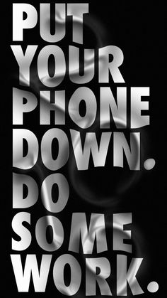 Put Your Phone Down, Ju Jitsu, Life Quotes Pictures