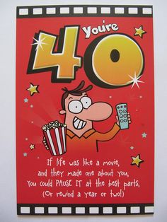 a birthday card with an image of a man holding a remote control and the words, you're 40 if life was like a movie and there made one about you, you, you could pass it at the last