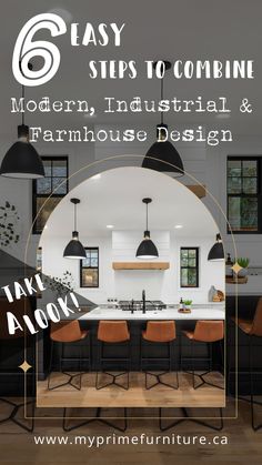 an advertisement for a modern industrial and farmhouse style design project with the title, 6 easy steps to combine modern, industrial & farmhouse