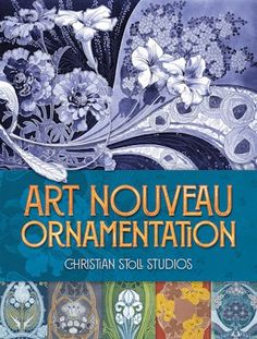 the book cover for art nouveau ornamemationion by christian stoll studios, with an image of flowers and swirls