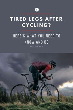 Cycling Workout Plan, Cycling Stretches, Cycling Nutrition, Tired Legs