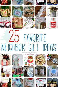 the 25 favorite neighbor gift ideas for christmas and new year's eve are featured in this