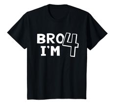 a black t - shirt with the words bro i'm on it