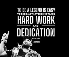 an image of a professional wrestler with the words, to be a legend is easy to become that legend takes hard work and dedication