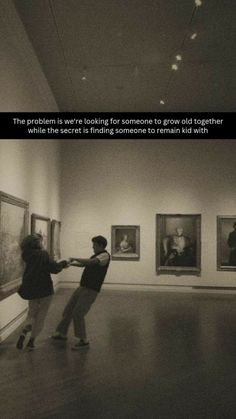 two people standing in an art gallery touching each other's hands with the caption that reads, the problem is looking for someone to grow old together while