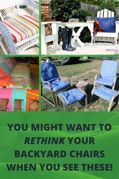 there are many different types of lawn chairs in the yard with text that reads, you might want to rethik your backyard chairs when you see these