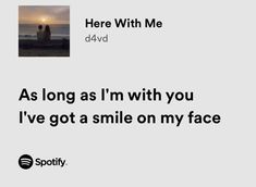 an ad for spotify with the caption as long as i'm with you i've got a smile on my face