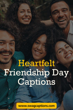 a group of people are smiling together with the words heartfell friends day captions