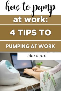 a woman working on her computer with the words how to pump at work 4 tips to pumping at work like a pro