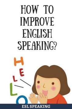 a woman talking to someone with the words how to improve english speaking? in front of her