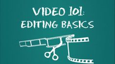 the words video 101 editing basics written on a green background with scissors and filmstrips