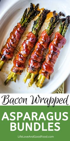 bacon wrapped asparagus bundles on a white plate with text overlay that reads, bacon wrapped asparagus bundles