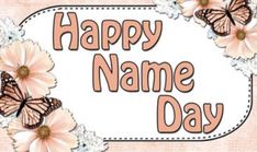 a happy name day card with butterflies and daisies on the side, in pink