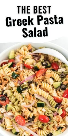 the best greek pasta salad in a white bowl with text overlay that reads, the best greek pasta salad