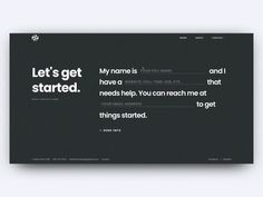 a black and white web page with the words let's get started on it