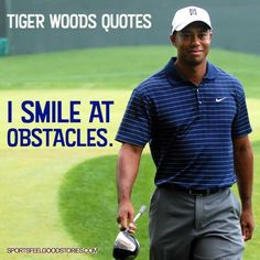 tiger woods quote about smile at obstacles on the golf course with an image of tiger woods