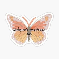 a pink and yellow butterfly with the words, no way was impossible