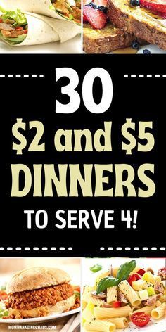 several different pictures with the words $ 2 and $ 5 dinners to serve 4