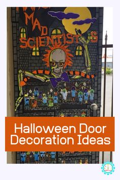 a door decorated with halloween decorations and the words, mad scientist's halloween door decoration ideas