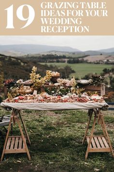 an outdoor table with flowers on it and the words, 19 grazing table ideas for your wedding reception