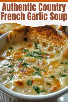 a bowl of soup with bread on the side and text overlay reading authentic country french garlic soup