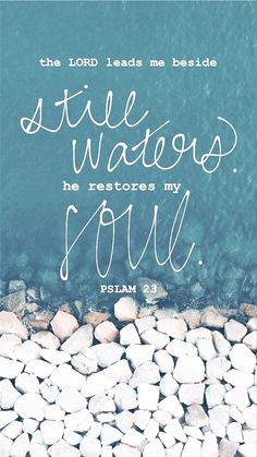 the lord leads me beside him and still waters, he restores my soul bible verse