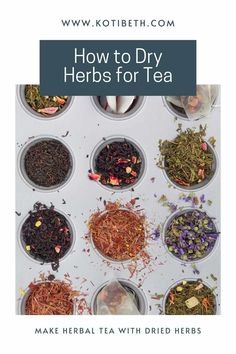 the cover of how to dry herbs for tea with dried herbs in cups and spoons