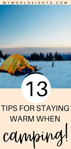 a tent in the snow with text overlay that reads 13 tips for staying warm when camping