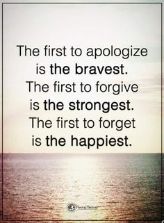 the first to appoloize is the braves the first to forgive is the strongest