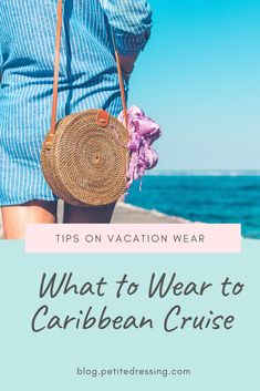 a woman walking on the beach with her handbag and text overlay that reads tips on vacation wear what to wear to caribbean