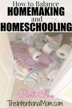 a pile of toilet paper with the title how to balance homemaking and homeschooling