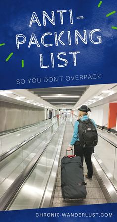 a woman with a suitcase is walking down an escalator and has the words, anti - packing list so you don't overpack