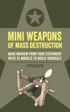 Buy Mini Weapons of Mass Destruction: Make mayhem from your stationery with 35 models to build yourself by  John Austin and Read this Book on Kobo's Free Apps. Discover Kobo's Vast Collection of Ebooks and Audiobooks Today - Over 4 Million Titles! Build Yourself, Plastic Utensils, Laser Pointer, Household Products, Book Projects, Advent, Austin, Books To Read