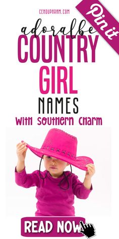 cute little girl wearing cow girl hat and title adorable country girl names with southern charm Modern Girl Names, Nature Girl Names, Hebrew Girl Names, Girl Names List, Traditional Girl Names, Classic Girls Names, Pretty Girl Names, Southern Girl Names, English Baby Girl Names