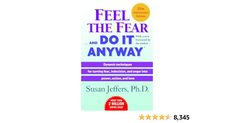 the book cover for feel the fear and do it anyway by susan jeffs, ph d