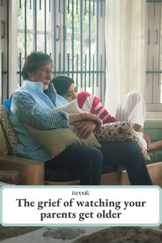 an older woman sitting on a couch with two young children in the background and text overlay that reads, the griff of watching your parents get older