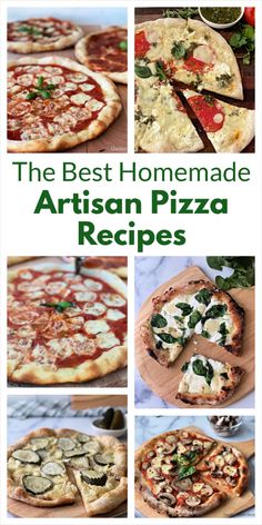 the best homemade artisan pizza recipes for any type of meal or appetizer