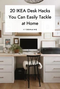 a desk with a computer on it and the words 20 ikea desk hacks you can easily tackle at home