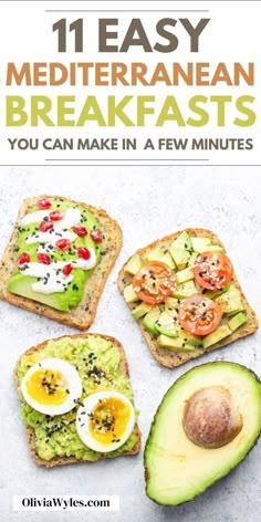 an avocado, egg and tomato sandwich with the title 11 easy mediterraneann breakfasts you can make in a few minutes