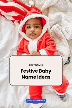 a baby wearing a red and white costume with the words festive baby name ideas