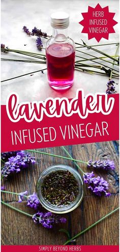 lavender infused vinegar in a glass jar next to flowers on a wooden table with the words lavender infused vinegar